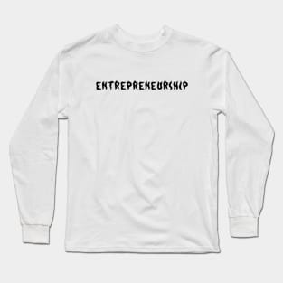 Entrepreneurship Long Sleeve T-Shirt